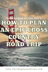 Planning a Cross Country Road Trip With These Five Tips - Florida Man